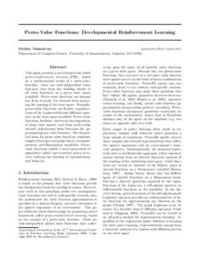 Proto-Value Functions: Developmental Reinforcement Learning  Sridhar Mahadevan [removed] Department of Computer Science, University of Massachusetts, Amherst, MA 01003