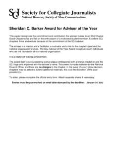 Society for Collegiate Journalists National Honorary Society of Mass Communications Sheridan C. Barker Award for Adviser of the Year This award recognizes the commitment and contribution the adviser makes to an SCJ Chapt