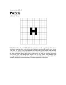 An exceedingly difficult  Puzzle by John de Cuevas  Instructions: Guess the words defined by the cryptic clues (words vary in length from three to