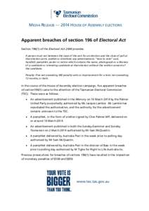 MEDIA RELEASE — 2014 HOUSE OF ASSEMBLY ELECTIONS  Apparent breaches of section 196 of Electoral Act Sectionof the Electoral Act 2004 provides: A person must not between the issue of the writ for an election and