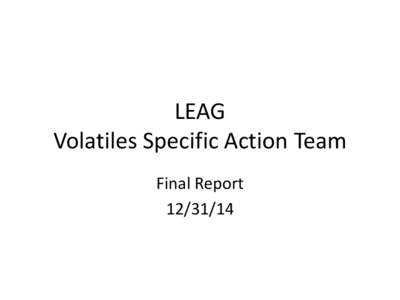LEAG Volatiles Specific Action Team Final Report[removed]  Executive Summary