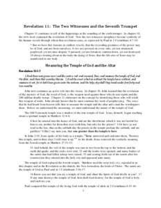 Revelation 11: The Two Witnesses and the Seventh Trumpet Chapter 11 continues to tell of the happenings at the sounding of the sixth trumpet. In chapter 10, the little book contained the revelation of God. Now the two wi