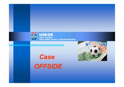 Case OFFSIDE SOURCES OF INFORMATION  Documents received from