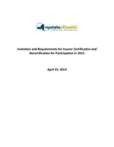Invitation and Requirements for Insurer Certification and Recertification for Participation in 2015 April 25, 2014  Schedule of Key Events