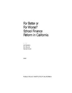 For Better or For Worse? School Finance Reform in California • • •