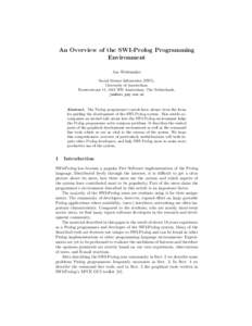 An Overview of the SWI-Prolog Programming Environment Jan Wielemaker Social Science Informatics (SWI), University of Amsterdam, Roetersstraat 15, 1018 WB Amsterdam, The Netherlands,