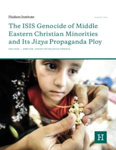 A UGUSTThe ISIS Genocide of Middle Eastern Christian Minorities and Its Jizya Propaganda Ploy NI NA SH EA | DI R E CTOR , CE NTE R FOR REL IGIOU S F REEDOM