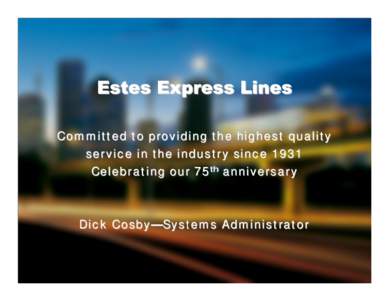 Microsoft PowerPoint - LTO Customer Experience-Estes Express-Gartner Data Center Nov 2007-Dick Cosby-Final