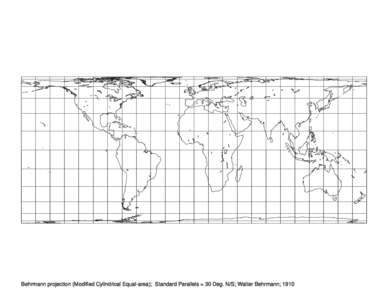 Behrmann projection (Modified Cylindrical Equal-area); Standard Parallels = 30 Deg. N/S; Walter Behrmann; 1910   