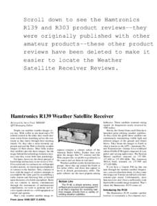 Scroll down to see the Hamtronics R139 and R303 product reviews--they were originally published with other amateur products--these other product reviews have been deleted to make it easier to locate the Weather