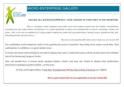 MICRO-ENTERPRISE GALLERY  EGC is a European event organised every three year which gathers experts from the industry, manufacturers, academics but also policy makers and financers. It is a great opportunity to discuss ne
