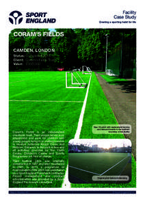 Facility Case Study Creating a sporting habit for life CORAM’S FIELDS CAMDEN, LONDON
