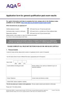 Application form for general qualification past exam results For useful information and help to complete this form, please refer to the Guidance notes available on our website: http://www.aqa.org.uk/student-support/past-