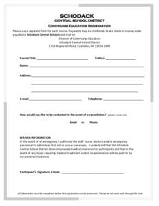 SCHODACK CENTRAL SCHOOL DISTRICT Continuing Education Registration Please use a separate form for each course. Payments may be combined. Make check or money order payable to Schodack Central Schools and mail to: Director