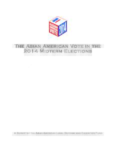The Asian American Vote in the 2014 Midterm Elections A R EPORT  OF THE
