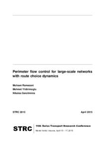 Perimeter flow control for large-scale networks with route choice dynamics Mohsen Ramezani Mehmet Yildirimoglu Nikolas Geroliminis