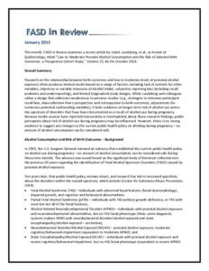 January 2015 This month, FASD in Review examines a recent article by Lisbet Lundsberg, et al., in Annals of Epidemiology, titled “Low-to-Moderate Prenatal Alcohol Consumption and the Risk of Selected Birth Outcomes: a 