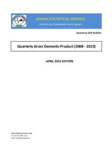 GHANA STATISTICAL SERVICE Statistics for Development and Progress Quarterly GDP Bulletin Quarterly Gross Domestic Product)