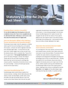 Statutory License for Digital Radio Fact Sheet Enabling Music Industry Innovation organization that administers the statutory license on behalf