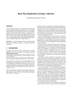 Real-Time Replication Garbage Collection Scott Nettles and James O’Toole Abstract We have implemented the first copying garbage collector that permits continuous unimpeded mutator access to the original