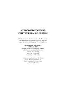 United Kingdom / Modern Cornish / Unified Cornish / Kernowek Standard / Standard Written Form / Kernewek Kemmyn / Cornish people / Bewnans Ke / Cornish literature / Cornish language / Cornwall / Celtic culture