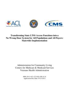 Transforming State LTSS Access Functions into a No Wrong Door System for All Populations and All Payers: Statewide Implementation Administration for Community Living Centers for Medicare & Medicaid Services