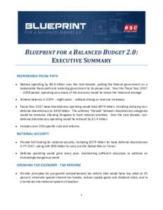 BLUEPRINT FOR A BALANCED BUDGET 2.0: EXECUTIVE SUMMARY RESPONSIBLE FISCAL PATH   Reduce spending by $8.6 trillion over the next decade, putting the federal government on a