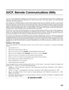UUCP, Remote Communications Utility UUCP is a set of programs that together let you communicate in an unattended manner with remote COHERENT and UNIX sites. The term UUCP is an abbreviation for ‘‘UNIX to UNIX copy’