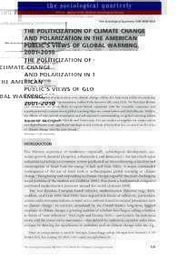 The Sociological Quarterly ISSNTHE POLITICIZATION OF CLIMATE CHANGE AND POLARIZATION IN THE AMERICAN PUBLIC’S VIEWS OF GLOBAL WARMING, 2001–2010