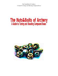 Microsoft Word - The Nuts&Bolts of Archery.  A Guide to Tuning and Shooting Compound Bows[removed]