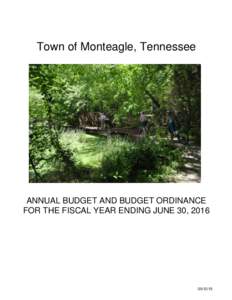 Town of Monteagle, Tennessee  ANNUAL BUDGET AND BUDGET ORDINANCE FOR THE FISCAL YEAR ENDING JUNE 30, 