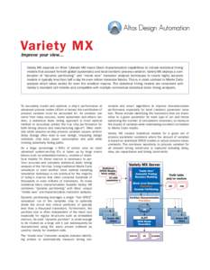 Variety MX Improve your view… Variety MX expands on Altos’ Liberate MX macro block characterization capabilities to include statistical timing models that account for both global (systematic) and local (random) proce