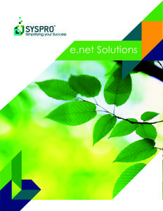 e.net Solutions  Practical Applications Using SYSPRO e.net solutions Business-to-Business Trading 	 Deploy effective, collaborative commerce and B2B trading    	Automatically import a purchase order from your customer