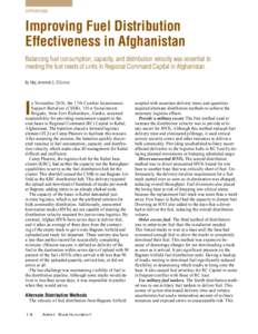 OPERATIONS  Improving Fuel Distribution Effectiveness in Afghanistan Balancing fuel consumption, capacity, and distribution velocity was essential to meeting the fuel needs of units in Regional Command Capital in Afghani