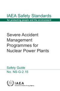 IAEA Safety Standards for protecting people and the environment Severe Accident Management Programmes for