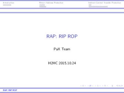 Introduction  Return Address Protection RAP: RIP ROP PaX Team