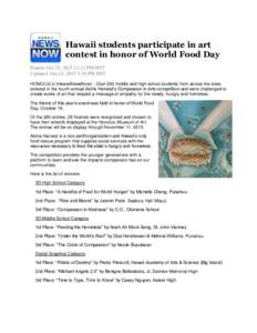 Hawaii students participate in art contest in honor of World Food Day Posted: Oct 23, :12 PM HST Updated: Oct 23, 2015 3:54 PM HST HONOLULU (HawaiiNewsNow) - Over 200 middle and high school students from across th