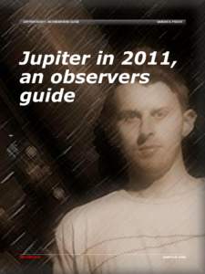 JUPITER IN 2011, AN OBSERVERS GUIDE  DAMIAN A. PEACH Jupiter in 2011, an observers