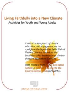 Living Faithfully into a New Climate Activities for Youth and Young Adults A resource in support of church education and engagement on the road from the September 2014 United