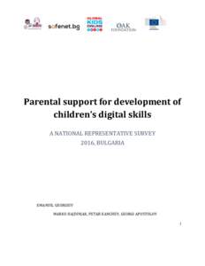 Parental support for development of children’s digital skills A NATIONAL REPRESENTATIVE SURVEY 2016, BULGARIA  EMANUIL GEORGIEV