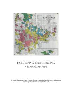 HOLC Map Georeferencing A Training Manual By Justin Madron and Claire Clement, Digital Scholarship Lab, University of Richmond Contact:  | 