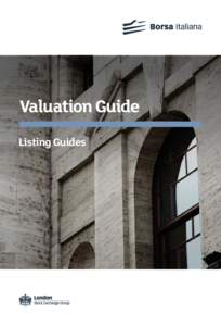 Valuation Guide Listing Guides The following partecipated in preparing this document (April 2004): – Mario Massari (L. Bocconi University - Milan) – BORSA ITALIANA (Nunzio Visciano, Massimiliano Lagreca)