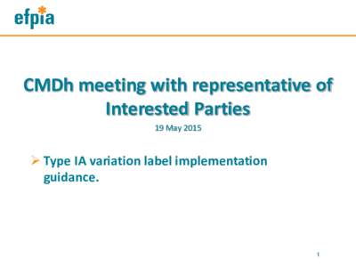CMDh meeting with representative of Interested Parties 19 May 2015  Type IA variation label implementation guidance.