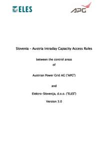Slovenia – Austria Intraday Capacity Access Rules between the control areas of Austrian Power Grid AG (“APG”) and Elektro-Slovenija, d.o.o. (“ELES”)