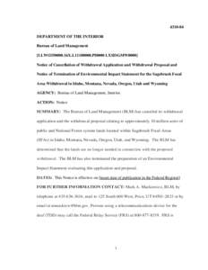 DEPARTMENT OF THE INTERIOR Bureau of Land Management [LLWO350000.16X.L11100000.PI0000 LXSISGMW0000] Notice of Cancellation of Withdrawal Application and Withdrawal Proposal and Notice of Termination of Environmen