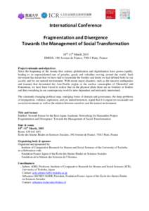 International Conference Fragmentation and Divergence Towards the Management of Social Transformation 10th-11th March 2015 EHESS, 190 Avenue de France, 75013 Paris, France