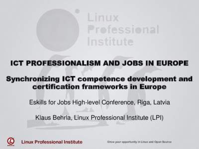 ICT PROFESSIONALISM AND JOBS IN EUROPE  Synchronizing ICT competence development and certification frameworks in Europe Eskills for Jobs High-level Conference, Riga, Latvia