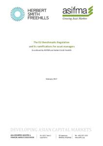 The EU Benchmarks Regulation and its ramifications for asset managers Co-authored by ASIFMA and Herbert Smith Freehills February 2017