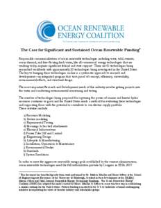 The Case for Significant and Sustained Ocean Renewable Funding1 Responsible commercialization of ocean renewable technologies including wave, tidal, current, ocean thermal, and free-flowing fresh water, like all commerci