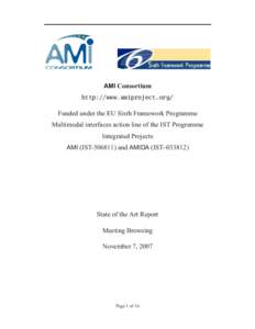 AMI Consortium  http://www.amiproject.org/ Funded under the EU Sixth Framework Programme Multimodal interfaces action line of the IST Programme Integrated Projects